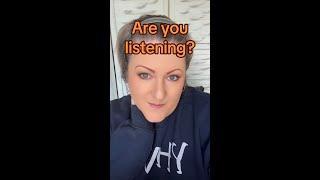 ARE YOU LISTENING?