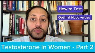Testosterone in Women –Part 2 | How to Test |  Optimal blood levels | Dr.Omar Akhter