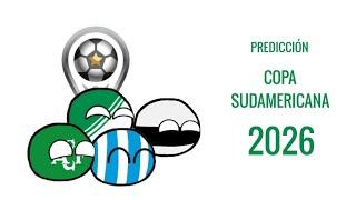 PREDICCIÓN COPA SUDAMERICANA 2026 | PREDICCIÓN BALLS • "COUNTRYVERSE"