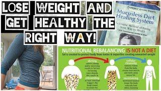 Lose Weight and Get Healthy the RIGHT WAY!  The Mucusless Diet Healing System:  Lesson 3