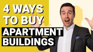 4 Ways To Buy An Apartment Building (For Beginners)