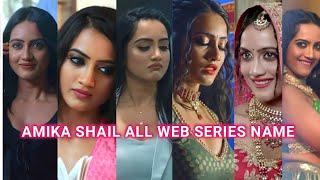 Amika Shail Actress Web Series I Amika Shail All Web Series Name