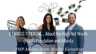 3 THINGS TO KNOW... About the High Net Worth (HNW) Population and Atlanta