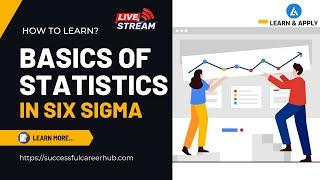 How To Learn Basics Of Statistics For Six Sigma?