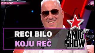 Reci bilo koju reč - AmiG Show S17 - E12