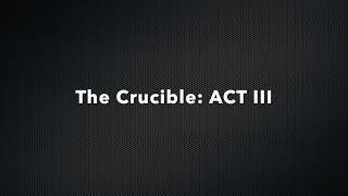 The Crucible Act III
