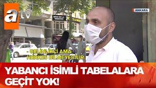 Yabancı isimli tabelalara geçit yok! - Atv Haber 4 Ağustos 2020