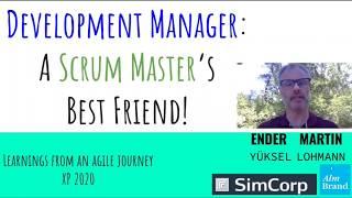 Development Manager: A Scrum Master’s Best Friend! by Ender Yüksel and Martin Lohmann