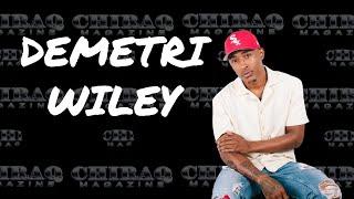 Chicago Artist Demerti Wiley Gives You His Honest Perspective On Life, Hip Hop and Career.