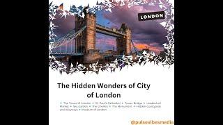 The Hidden Wonders of City of London #PulseVibesMedia