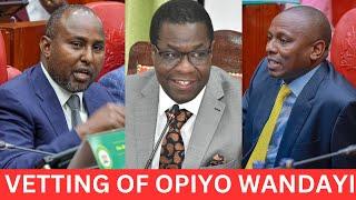 Explosive Vetting of Nominated CS Opiyo Wandayi!!