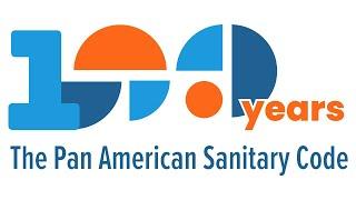 THE PAN AMERICAN SANITARY CODE: 100 YEARS OF HEALTH COLLABORATION