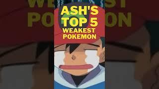 Ash's Top 5 Weakest Pokemon