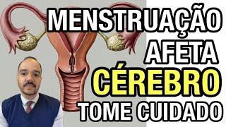 COMO A MENSTRUAÇÃO AFETA O CÉREBRO DA MULHER ? E COMO EVITAR ?