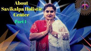 What Is Savikalpa Holistic Center | Drugless Therapies In Mysore | Ramya Suresh Shaiva | PART 1