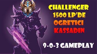 TR 1.Si | CHALLENGER 1500 LP'DE OGRETICI KASSADIN | Irelia vs Kassadin | 9-0-3 KassadinsCreed