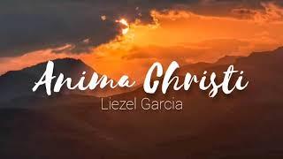 Anima Christi - Liezel Garcia