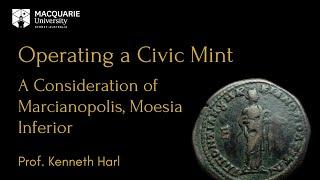 Operating A Civic Mint: A Consideration of Marcianopolis, Moesia Inferior