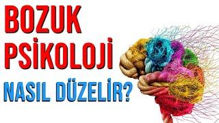 BOZUK PSİKOLOJİNİZİ NASIL DÜZELTİRSİNİZ? - KİŞİSEL GELİŞİM VİDEOLARI