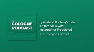 Episode 238 - Tony's Tale An Interview with Instagramer @Fragdicted