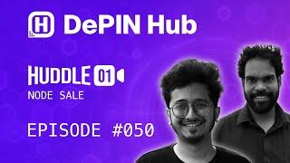 DePIN Hub - 50 - Huddle01 - Node Sale / Project Updates