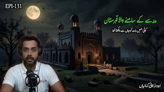 Haunted Graveyard in front of Madarsa True Horror Story | Scary Stories | Urdu Hindi Horror Story