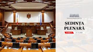 Ședința plenară a Parlamentului - 21 noiembrie 2024