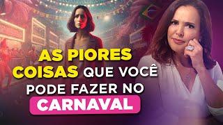 As piores coisas que você pode fazer no Carnaval (e que drenam sua energia!)