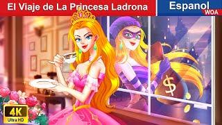 El Viaje de La Princesa Ladrona  Thief Princess in Spanish |@WOASpanishFairyTales