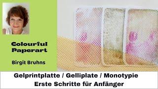 Geldruckplatte - Gelliplate - Monodruck für Anfänger: Erste Drucke, Strukturen und Texturen