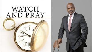 Watch and Pray | Pastor Randy Skeete | Newport SDA Online