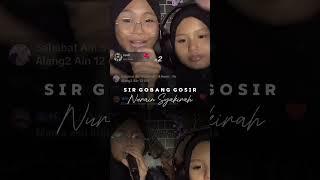 Sir Gobang Gosir cover By Nurain Syakirah