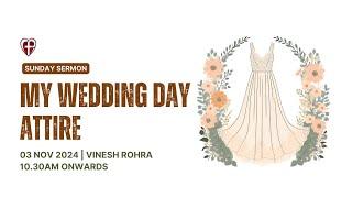 PFCC Service Sunday 3rd November 2024: My Wedding Attire - Vinesh Rohra