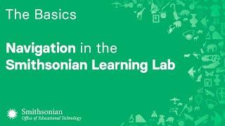 The Basics of Navigation in the Smithsonian Learning Lab