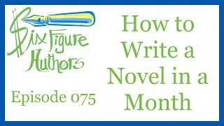 SFA 075 – How to Write a Novel in a Month