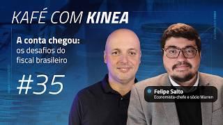 Kafé com Kinea #35 | A conta chegou: os desafios do fiscal brasileiro