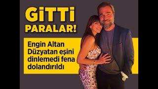 ENGIN ALTAN DÜZYATAN EŞI NESLIŞAH'I DINLEMEDI FENA DOLANDIRILDI!