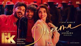 Love Insurance Kompany - Dheema Video | Pradeep Ranganathan | Anirudh Ravichander | Vignesh Shivan