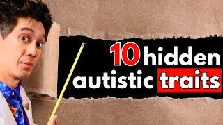 10 Hidden Autistic Traits You Probably Didn’t Know