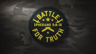 The Battle for Truth - Pastor Jared Shumate