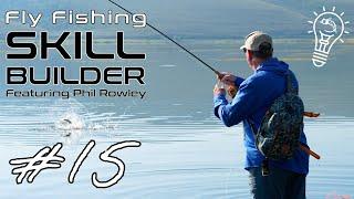 Fly Fishing Skill Builder #15 | Phil Rowley Stillwater Tips | Fly Fishing