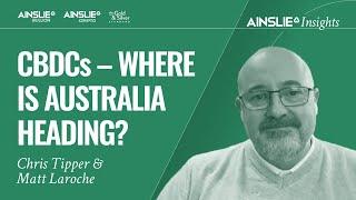 CBDCs – Where is Australia Heading? - Ainslie Insights