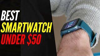 TOP 5: Best Smartwatch Under $50 in 2021 | Android and iPhone Supported!