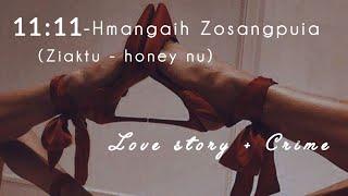 11:11 - Hmangaih Zosangpuia - Then 1 na | ziaktu - honey nu | mizo love story