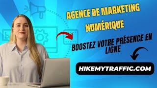 Digital Marketing Agency in French: Boostez votre présence en ligne avec HikemyTraffic