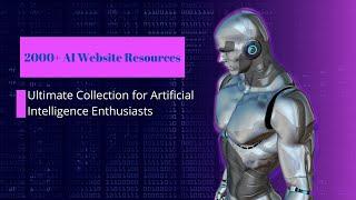 2000+ AI Website Resources: Ultimate Collection for Artificial Intelligence Enthusiasts