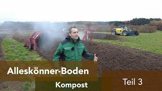 Alleskönner-Boden Teil 3 - Kompostherstellung / Tipps / Technik