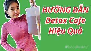  134 - Làm Thải Độc Cà Phê Hiệu Quả - Vào Nhiều Nước Dữ Lâu