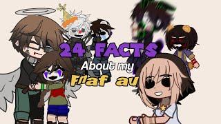 24 Facts about my Fnaf AU  (Finally) //By: cloudie️