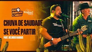 Chuva de Saudade / Se você partir - Raphael Moura e Delmiro Barros